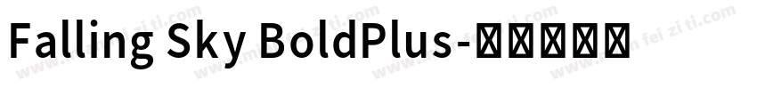 Falling Sky BoldPlus字体转换